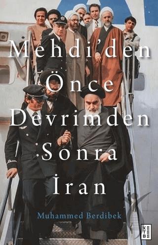 Mehdi’den Önce Devrimden Sonra İran