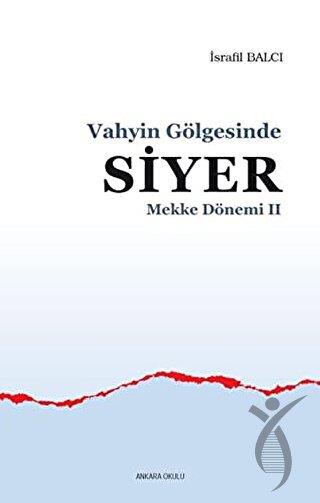 Mekke Yılları 2 - Vahyin Gölgesinde Siyer