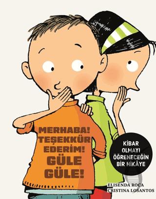 Merhaba! Teşekkür Ederim! Güle Güle!