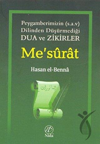 Me'sûrât; Peygamberimiz'in (s.a.v) dilinden düşürmediği Dua ve Zikirler