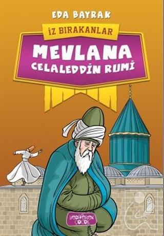 Mevlana Celaleddin Rumi - İz Bırakanlar