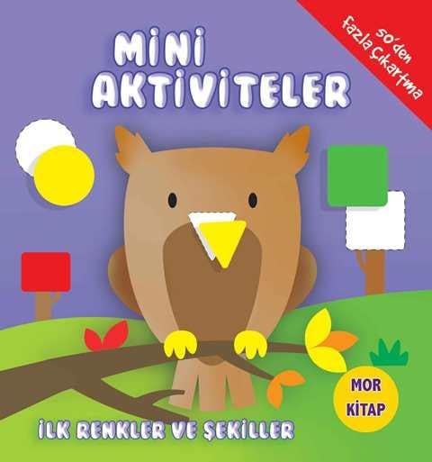 Mini Aktiviteler - İlk Renkler ve Şekiller (Mor Kitap)