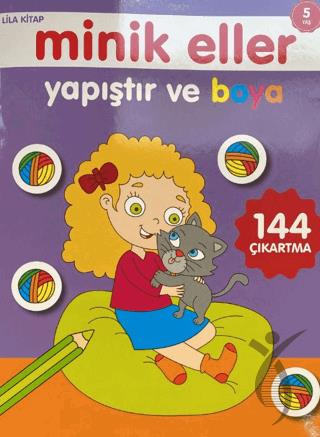 Minik Eller Yapıştır Ve Boya - Lila Kitap