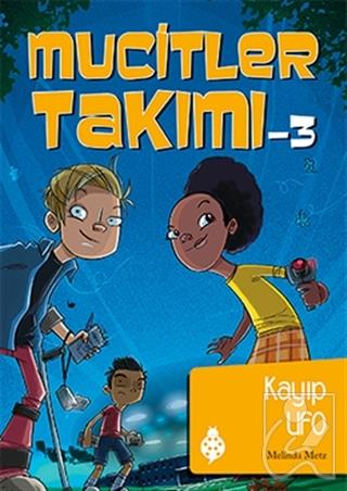 Mucitler Takımı 3: Kayıp Ufo