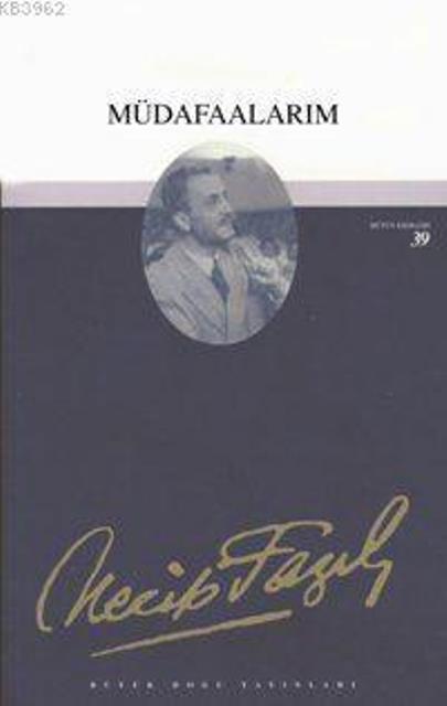 Müdafaalarım : 33 - Necip Fazıl Bütün Eserleri