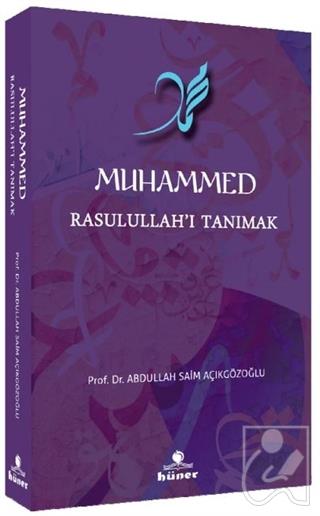 Muhammed Rasulullah’ı Tanımak