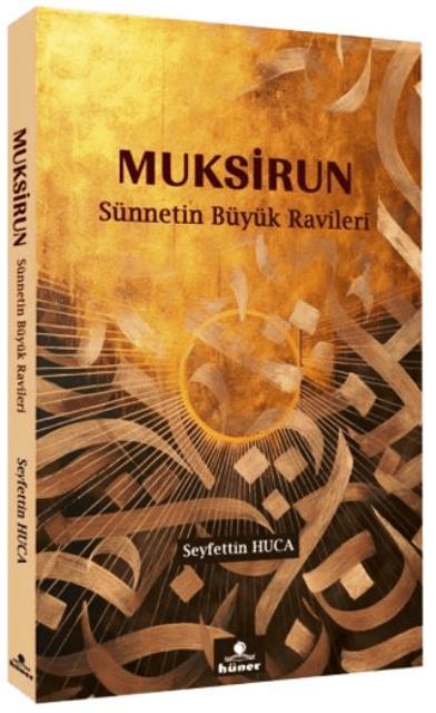 Muksirun Sünnetin Büyük Ravileri