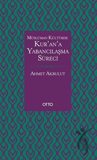 Müslüman Kültürde Kur’an’a Yabancılaşma Süreci