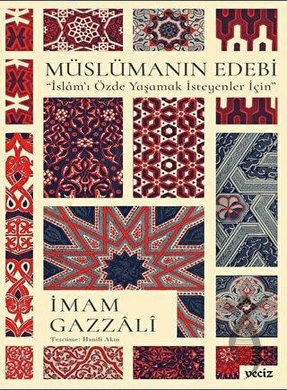 Müslümanın Edebi / İslam’ı Özde Yaşamak İsteyenler İçin