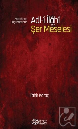 Mutahhari Düşüncesinde Adl-i İlahi ve Şer Meselesi