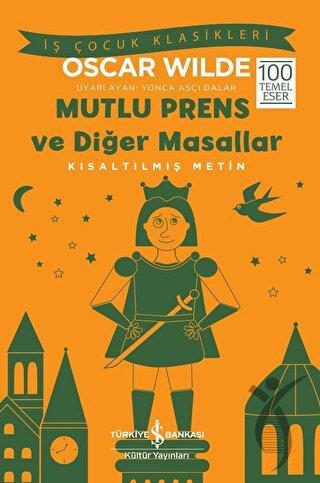 Mutlu Prens ve Diğer Masallar (Kısaltılmış Metin)