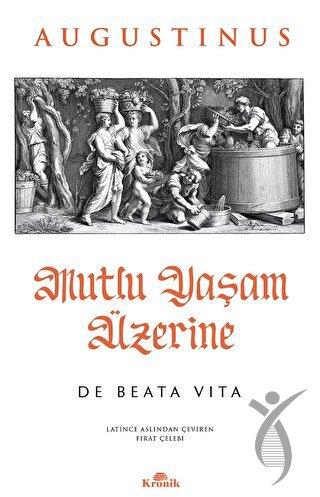 Mutlu Yaşam Üzerine