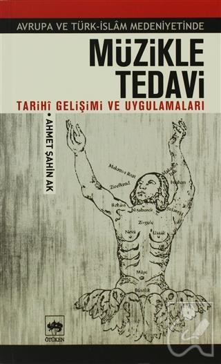 Müzikle Tedavi - Avrupa ve Türk-İslam Medeniyetinde