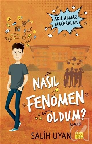 Nasıl Fenomen Oldum? - Akıl Almaz Maceralar