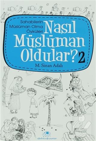 Nasıl Müslüman Oldular - 2 - Sahabilerin Müslüman Olma Öyküleri