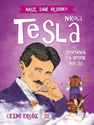 Nikola Tesla - Dünyanın En Büyük Mucidi