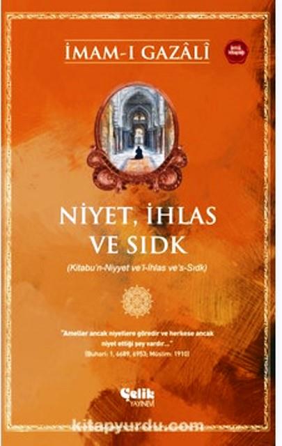 Niyet, İhlas ve Sıdk