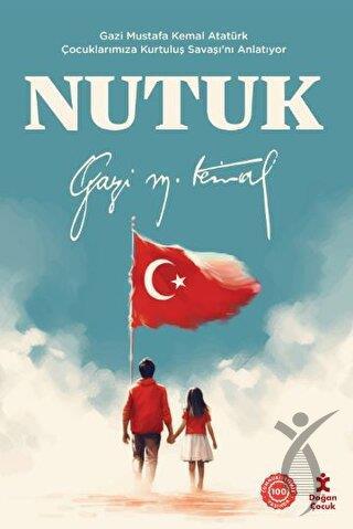 Nutuk - Gazi Mustafa Kemal Atatürk Çocuklarımıza Kurtuluş Savaşı’nı Anlatıyor