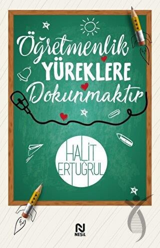 Öğretmenlik Yüreklere Dokunmaktır