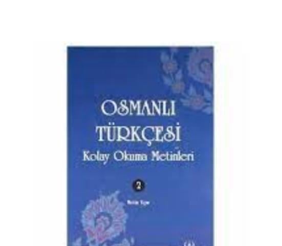 Osmanlı Türkçesi Kolay Okuma Metinleri 2