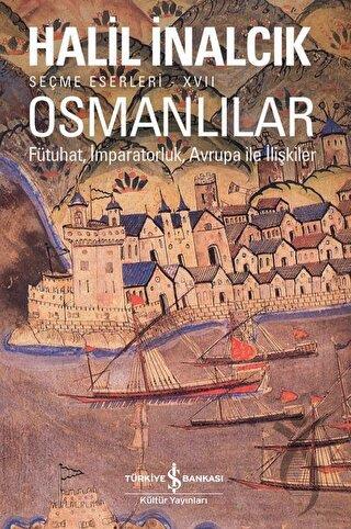 Osmanlılar  Fütuhat, İmparatorluk, Avrupa İle İlişkiler
