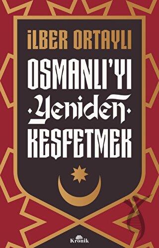 Osmanlıyı Yeniden Keşfetmek
