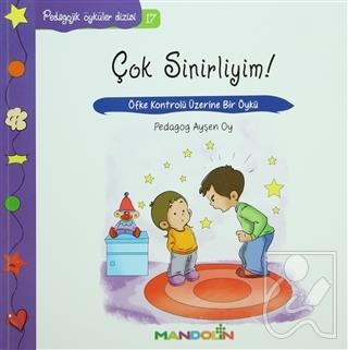 Pedagojik Öyküler: 17 - Çok Sinirliyim!