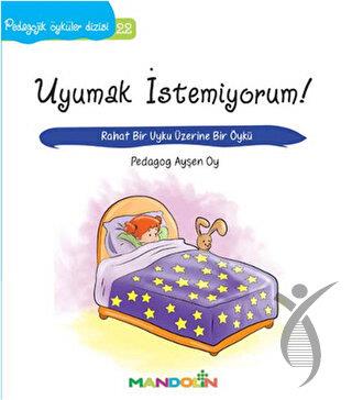 Pedagojik Öyküler: 22 - Uyumak İstemiyorum! 