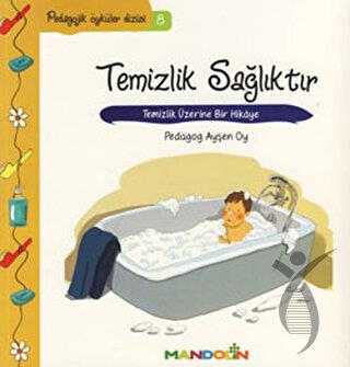 Pedagojik Öyküler: 8 -Temizlik, Sağlıktır 