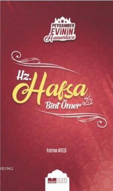 Peygamber Evinin Hanımları - Hz. Hafsa Bint Ömer