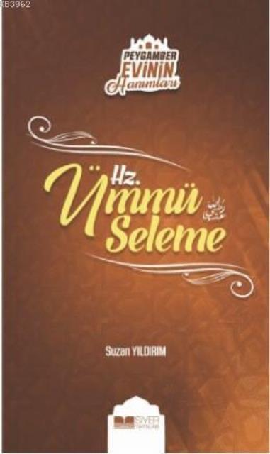 Peygamber Evinin Hanımları - Hz. Ümmü Seleme