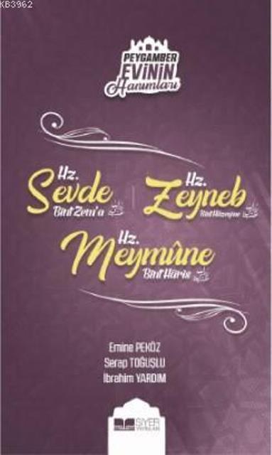 Peygamber Evinin Hanımları - Hz. Sevde Bint Zem'a - Hz. Zeynep Bint Hüzeyme - Hz. Meymune Bint Haris