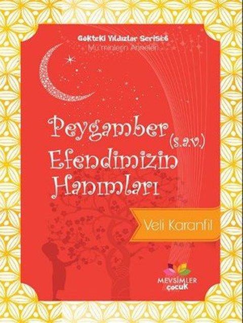 Peygamber (s.a.v) Efendimizin Hanımları - Gökteki Yıldızlar Serisi:6 / Mü'minlerin Anneleri