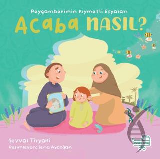 Peygamberimin Kıymetli Eşyaları Acaba Nasıl? (Pencereli Kitap)