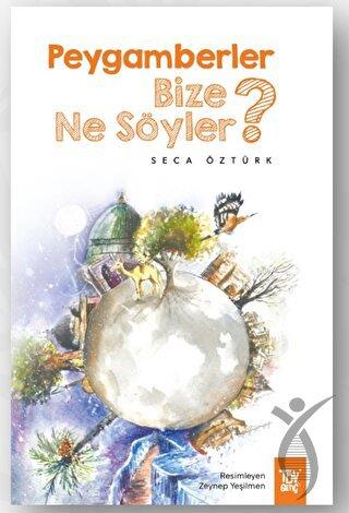 Peygamberler Bize Ne Söyler?