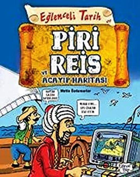 Piri Reis ve Acayip Haritası - Eğlenceli Tarih