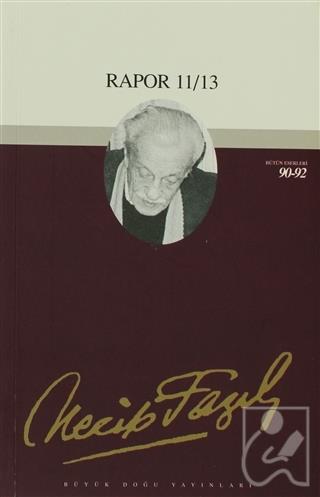 Rapor 11/12/13 : 74 - Necip Fazıl Bütün Eserleri