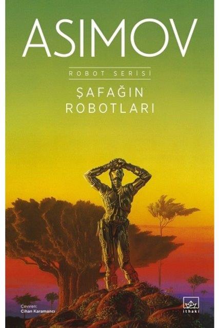 Şafağın Robotları - Robot Serisi 3. Kitap