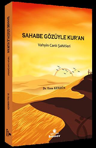 Sahabe Gözüyle Kuran - Vahyin Canlı Şahitleri