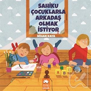 Sahiku Çocuklarla Arkadaş Olmak İstiyor