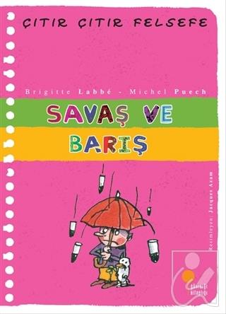 Savaş ve Barış - Çıtır Çıtır Felsefe 7