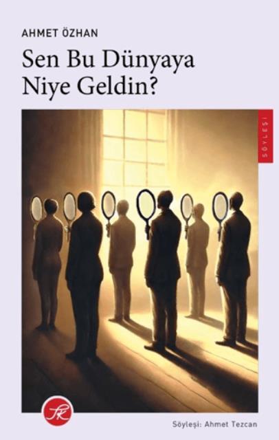 Sen Bu Dünyaya Niye Geldin?