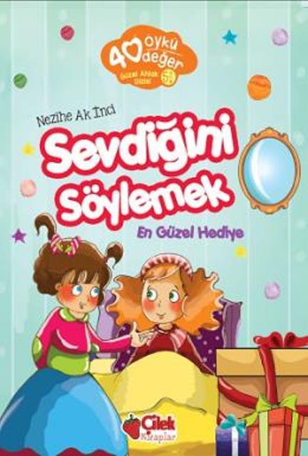 Sevdiğini Söylemek - 40 Öykü 40 Değer
