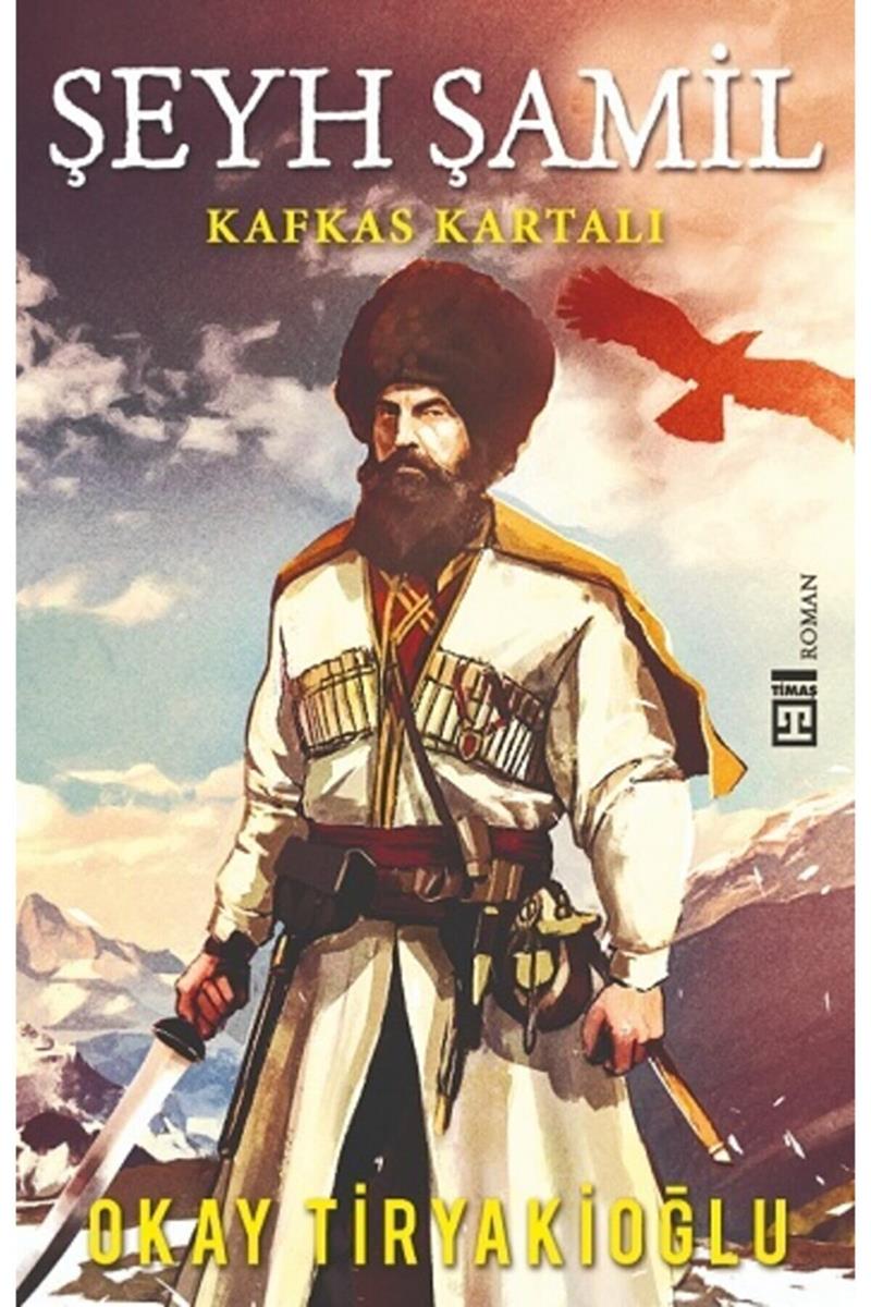 Şeyh Şamil - Kafkas Kartalı