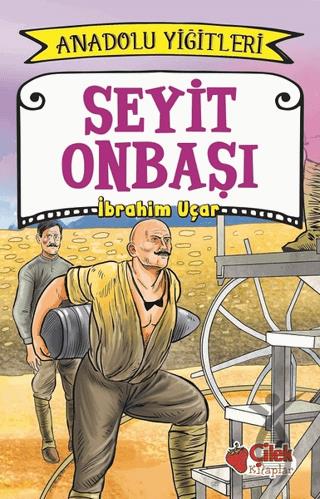 Seyit Onbaşı - Anadolu Yiğitleri 2