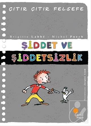 Şiddet ve Şiddetsizlik - Çıtır Çıtır Felsefe 22