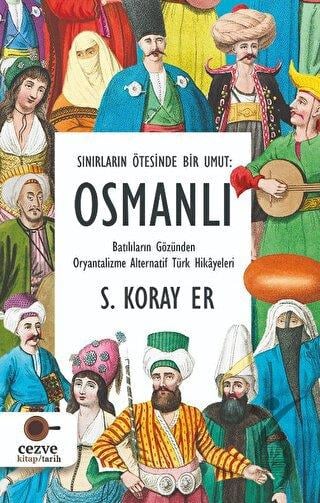 Sınırların Ötesinde Bir Umut: Osmanlı