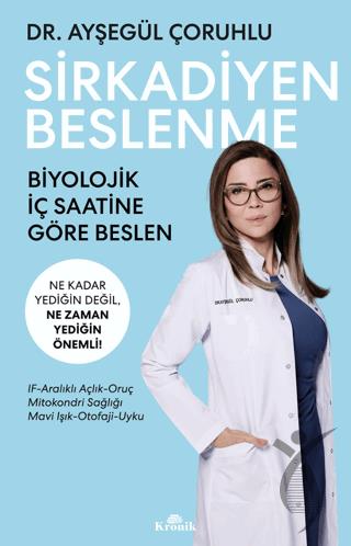 Sirkadiyen Beslenme Ne Kadar Yediğin Değil, Ne Zaman Yediğin Önemli!