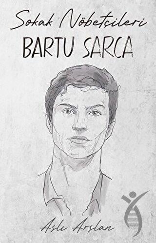 Sokak Nöbetçileri: Bartu Sarca