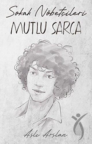 Sokak Nöbetçileri: Mutlu Sarca